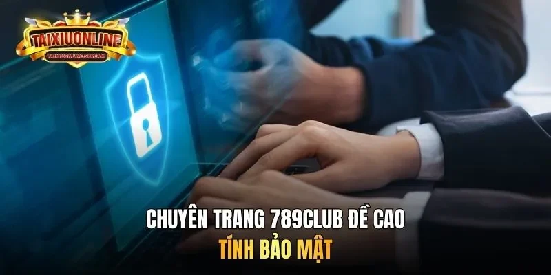 Chuyên trang đề cao tính bảo mật